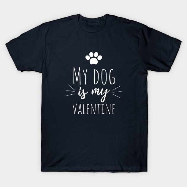 My dog is my valentine. T-Shirt by numidiadesign